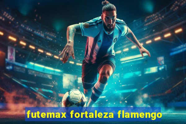 futemax fortaleza flamengo